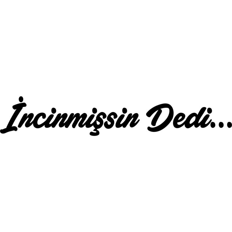 İncinmişsin Dedi Araba Sticker-1454